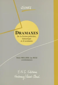 Dramaxes : De la fiction policière, fantastique et d'aventures