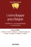 Denis Mellier - L'enveloppe psychique - Souffrances, psychopathologie et associativité.