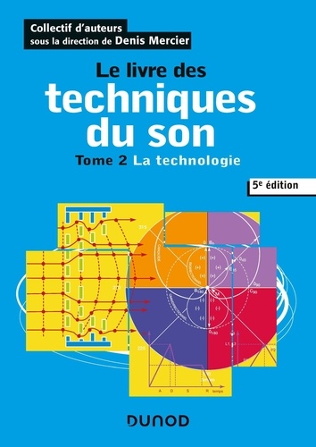 Le livre des techniques du son. Tome 2, La technologie 5e édition