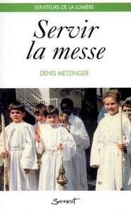 Denis Metzinger - Servir la messe.