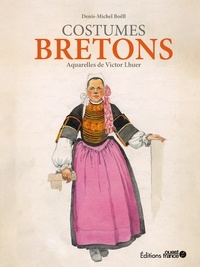 Denis-Michel Boëll - Costumes Bretons - Aquarelles de Victor Lhuer.