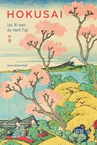 Denis-Michel Boëll - Hokusai - Les 36 vues du mont Fuji.