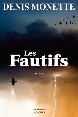 Denis Monette - Les Fautifs.
