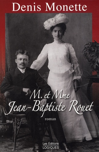 Denis Monette - M. et Mme Jean-Baptiste Rouet.