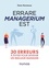 Errare managerium est. 30 erreurs à éviter pour devenir un meilleur manager