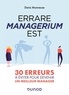 Denis Monneuse - Errare managerium est - 30 erreurs à éviter pour devenir un meilleur manager.