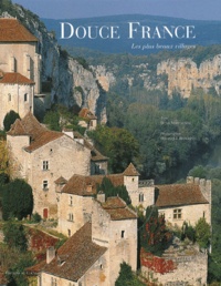 Denis Montagnon et Dominique Repérant - Douce France - Les plus beaux  villages.