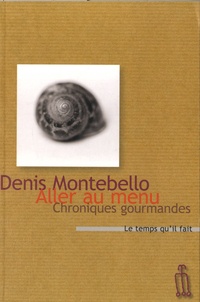 Denis Montebello - Aller au menu - Chroniques gourmandes.
