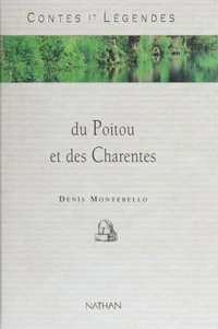 Contes et légendes du Poitou et des Charentes