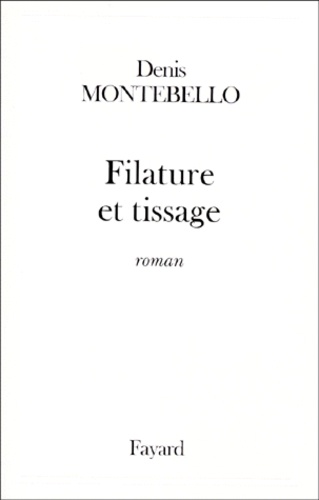 Denis Montebello - Filature Et Tissage.