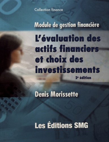 Denis Morissette - Module de gestion financière - L'évaluation des actifs financiers et choix des investissements.