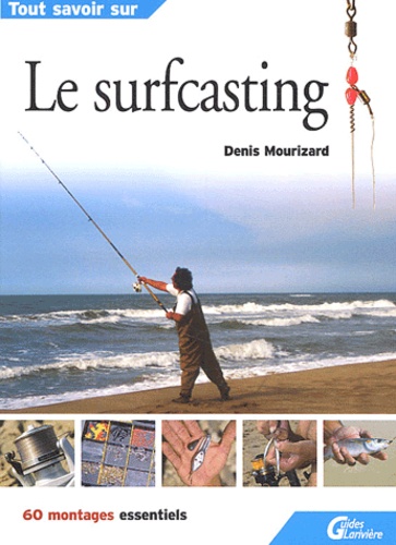 Denis Mourizard - Le surfcasting.