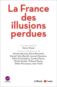 Denis Muzet - La France des illusions perdues - La grande enquête de l'Institut Médiascopie.