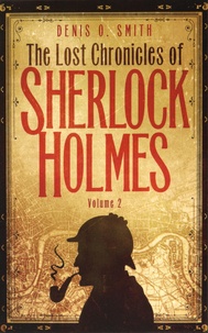 Denis-O Smith - The Lost Chronicles of Sherlock Holmes.