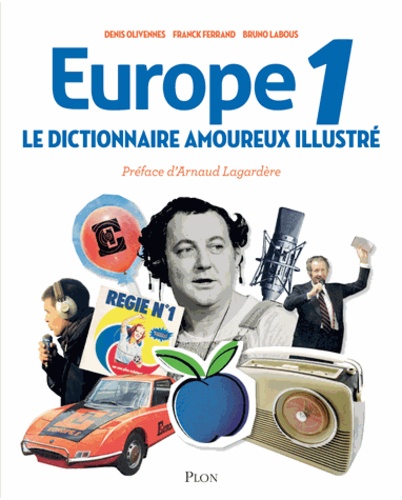 Denis Olivennes et Franck Ferrand - Europe 1 - Le dictionnaire amoureux illustré.