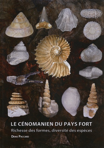 Le Cénomanien du Pays Fort. Richesse des formes, diversité des espèces