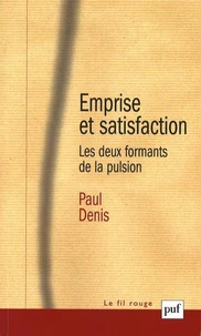 Emprise et satisfaction. Les deux formants de la pulsion