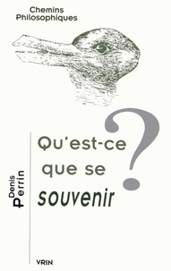 Denis Perrin - Qu'est-ce que se souvenir ?.