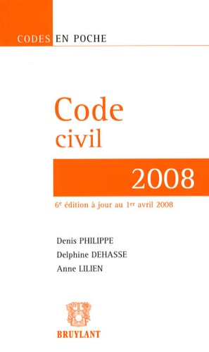 Denis Philippe et Delphine Dehasse - Code civil 2008.