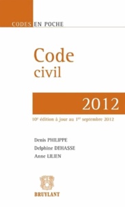 Denis Philippe et Delphine Dehasse - Code civil 2012.