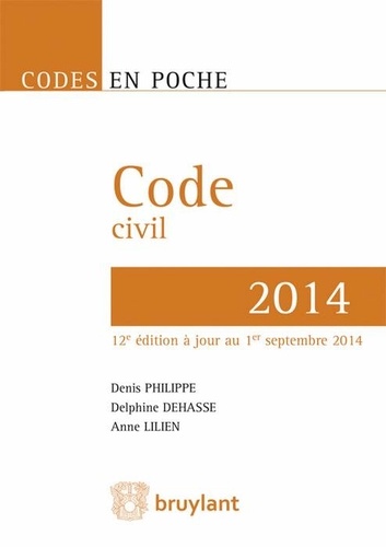 Denis Philippe et Delphine Dehasse - Code civil 2014.