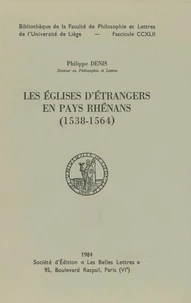 Les Églises d'étrangers en pays rhénans - 1538-1564