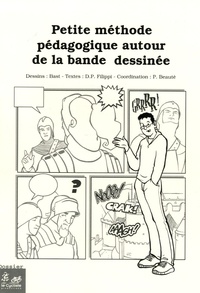 Denis-Pierre Filippi - Petite méthode pédagogique autour de la Bande Dessinée.