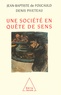 Denis Piveteau et Jean-Baptiste de Foucauld - Une société en quête de sens.