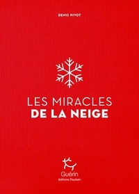 Denis Pivot - Les Miracles de la neige.