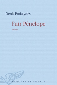 Denis Podalydès - Fuir Pénélope.