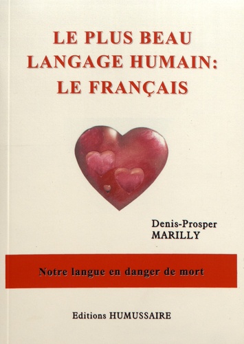 Le plus beau langage humain : le français. Notre langue en danger de mort