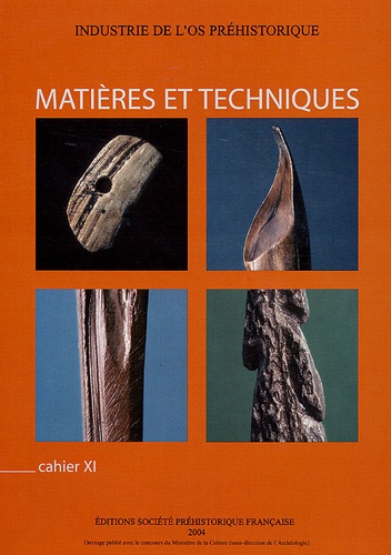 Denis Ramseyer - Industrie de l'os préhistorique - Cahier 11, Matières et techniques.