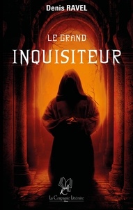 Denis Ravel - Le Grand Inquisiteur.
