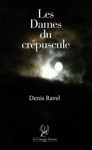 Denis Ravel - Les dames du crépuscule.