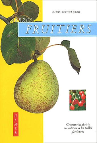 Denis Retournard - Arbres Fruitiers.