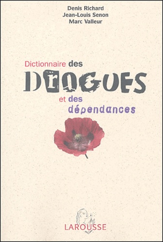 Denis Richard et Jean-Louis Senon - Dictionnaire des drogues et des dépendances.