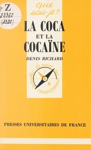 Denis Richard et Paul Angoulvent - La coca et la cocaïne.