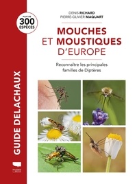 Denis Richard - Mouches et moustiques - Toutes les familles de diptères d'Europe.