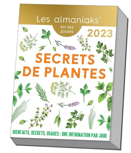 Secrets de plantes. Bienfaits, secrets, usages : une information par jour