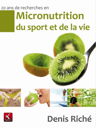 Denis Riché - Micronutrition du sport et de la vie.