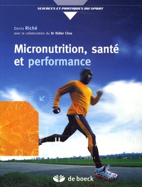 Denis Riché - Micronutrition, santé et performance - Comprendre ce qu'est vraiment la micronutrition.