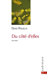 Denis Riguelle - Du côté d'elles.