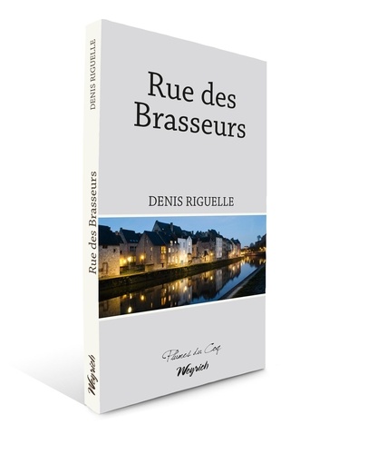 Denis Riguelle - Rue des brasseurs.