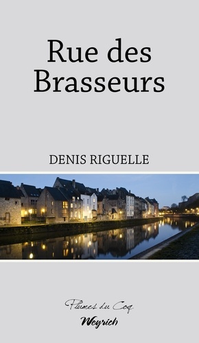 Denis Riguelle - Rue des brasseurs.
