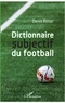 Denis Ritter - Dictionnaire subjectif du football.