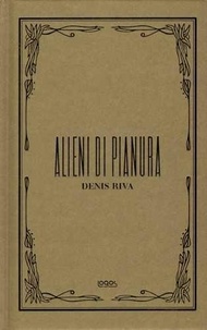 Denis Riva - Alieni di Pianura.