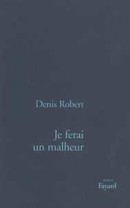 Je ferai un malheur