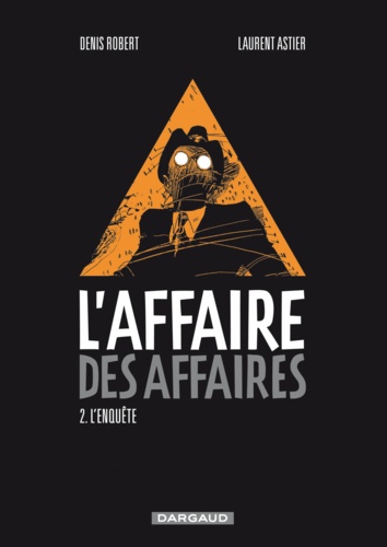 L'affaire des affaires Tome 2 L'enquête