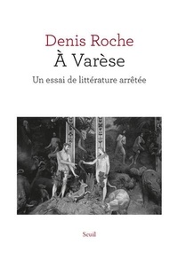 Meilleurs téléchargements gratuits d'ebook kindle A Varèse  - Un essai de littérature arrêtée par Denis Roche