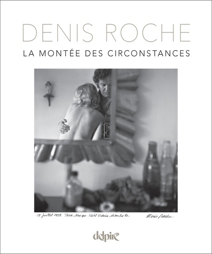 Denis Roche - La montée des circonstances.